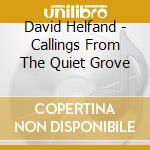 David Helfand - Callings From The Quiet Grove cd