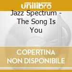 Jazz Spectrum - The Song Is You cd