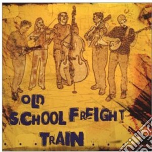 Old School Freight Train - Old School Freight Train cd musicale di Old School Freight Train