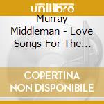Murray Middleman - Love Songs For The Galaxy cd