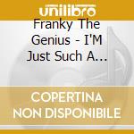Franky The Genius - I'M Just Such A Genius