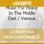 Music For Peace In The Middle East / Various cd