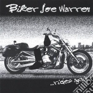 Biker Joe Warren - Rides Again cd musicale di Biker Joe Warren