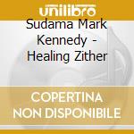 Sudama Mark Kennedy - Healing Zither cd