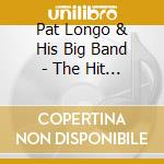 Pat Longo & His Big Band - The Hit List cd