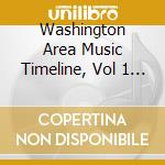 Washington Area Music Timeline, Vol 1 / Various cd