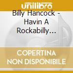 Billy Hancock - Havin A Rockabilly Raveup cd