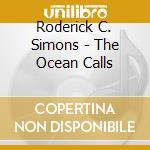 Roderick C. Simons - The Ocean Calls cd
