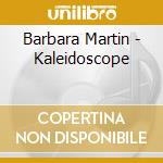 Barbara Martin - Kaleidoscope cd