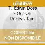T. Edwin Doss - Out On Rocky's Run cd