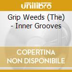 Grip Weeds (The) - Inner Grooves cd