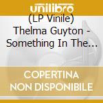 (LP Vinile) Thelma Guyton - Something In The Way (You Make Me Feel) (Bossmen Remix) vinile