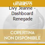 Livy Jeanne - Dashboard Renegade cd