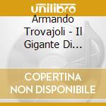 Armando Trovajoli - Il Gigante Di Metropolis Original Soundtrack cd musicale di Armando Trovajoli