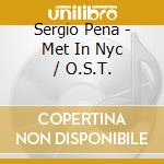 Sergio Pena - Met In Nyc / O.S.T. cd