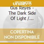 Gus Reyes - The Dark Side Of Light / O.S.T. cd