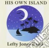 Lefty Jones Band - His Own Island cd