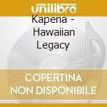 Kapena - Hawaiian Legacy cd