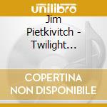 Jim Pietkivitch - Twilight Dreams cd