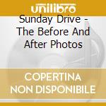 Sunday Drive - The Before And After Photos cd
