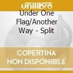 Under One Flag/Another Way - Split cd
