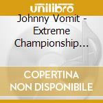 Johnny Vomit - Extreme Championship Drinking cd