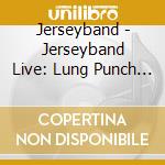 Jerseyband - Jerseyband Live: Lung Punch Fantasy cd