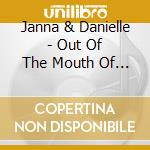 Janna & Danielle - Out Of The Mouth Of Babes... cd