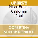 Miller Broz - California Soul cd
