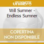 Will Sumner - Endless Sumner cd