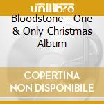 Bloodstone - One & Only Christmas Album cd musicale di Bloodstone
