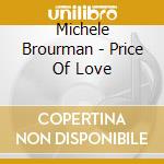 Michele Brourman - Price Of Love cd