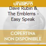 Dave Rubin & The Emblems - Easy Speak cd