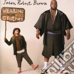 Jason Robert Brown - Wearing Someone Elses Clothes cd