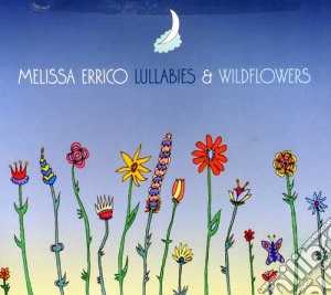 Melissa Errico - Lullabies & Wildflowers cd musicale di Melissa Errico