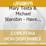 Mary Testa & Michael Starobin - Have Faith cd musicale di Mary Testa & Michael Starobin