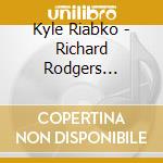 Kyle Riabko - Richard Rodgers Reimagined