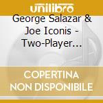 George Salazar & Joe Iconis - Two-Player Game cd