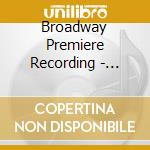 Broadway Premiere Recording - Amour cd musicale di Broadway Premiere Recording