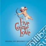 Five Course Love (Original Off-Broadway Cast Recording) / O.S.T. cd