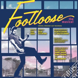 Original Cast Recording - Footloose - The Musical cd musicale di Original Cast Recording