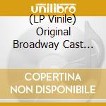 (LP Vinile) Original Broadway Cast Recording - Beautiful - The Carole King Musical (2 Lp) lp vinile di Original Broadway Cast Recording