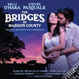Jason Robert Brown - The Bridges Of Madison County cd musicale di Jason Robert Brown