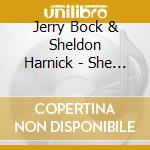 Jerry Bock & Sheldon Harnick - She Loves Me cd musicale di Jerry Bock & Sheldon Harnick