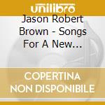 Jason Robert Brown - Songs For A New World (2018 Encores) Off-Center cd musicale di Jason Robert Brown