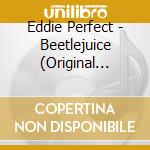 Eddie Perfect - Beetlejuice (Original Broadway Cast Recording) cd
