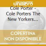 Cole Porter - Cole Porters The New Yorkers (2017 Encores! Cast Recording) cd