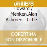 Howard / Menken,Alan Ashmen - Little Shop Of Horrors (The New Cast Album) cd musicale