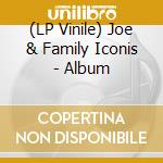 (LP Vinile) Joe & Family Iconis - Album vinile
