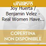 Joy Huerta / Benjamin Velez - Real Women Have Curves: The Musical - O.B.C.R. cd